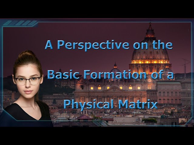 A Perspective On The Basic Formation Of A Physical Matrix. English 1