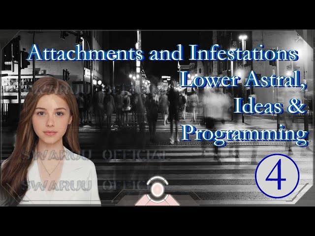 Attachments And Infestations Part 4 Lower Astral Ideas And Programming 1