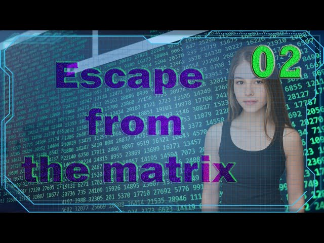 Escape From The Matrix Video Number 2 1