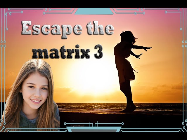 Escape The Matrix 3 Your Body And Death. English 1