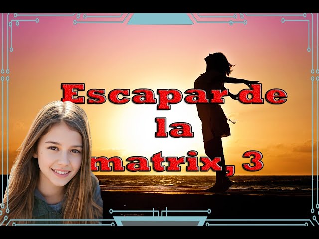 Escape The Matrix 3 Your Body And Death. English 2