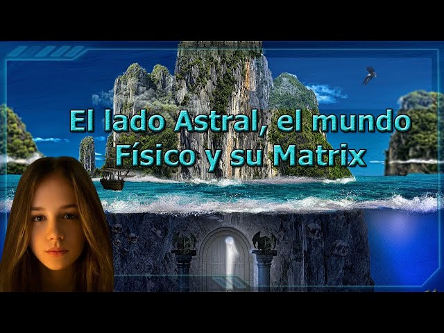 The Astral Side The Physical World And Their Matrix. What Makes And What Defines Them. English 2