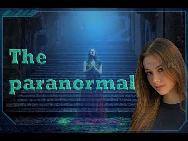The Portals You Make Part 2 The Paranormal. English 1