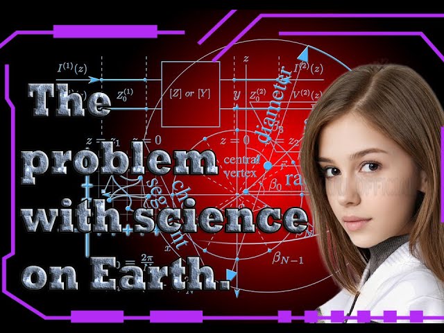 The Problem With Science On Earth. English 1