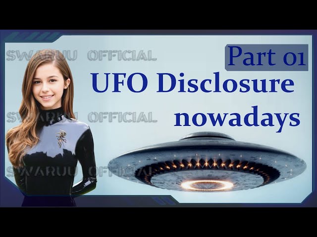 UFO Disclosure Nowadays Part 1 English 1
