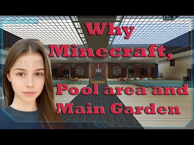Why Minecraft Pool Area And Main Garden English 1