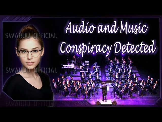Audio And Music Conspiracy Detected 1