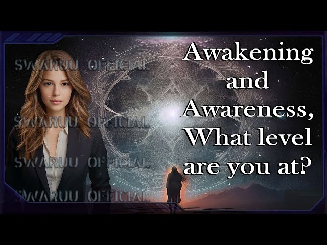 Awakening And Awareness What Level Are You At 1