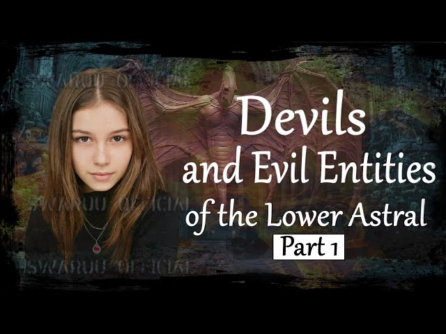 Demons And Evil Entities Of The Lower Astral And The World Of The Living 1