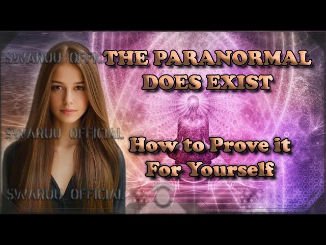 How To Prove For Yourself That The Paranormal Does Exist 1