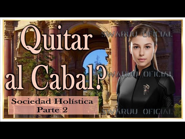 Is Removing The Cabal Advisable Holistic Society Part 2. English 2