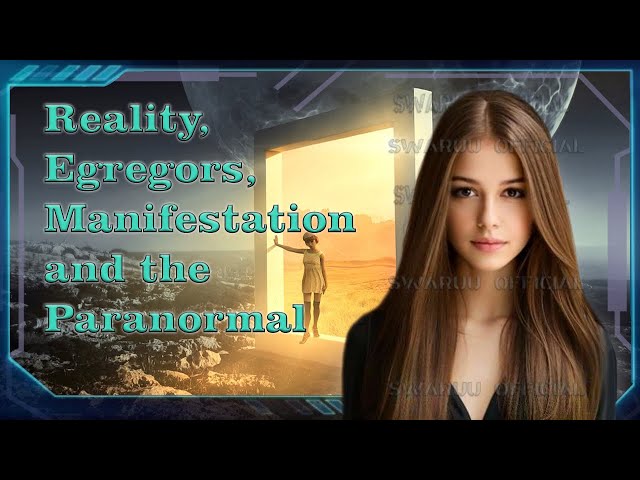 Reality Egregors Manifestation And The Paranormal. Re Made