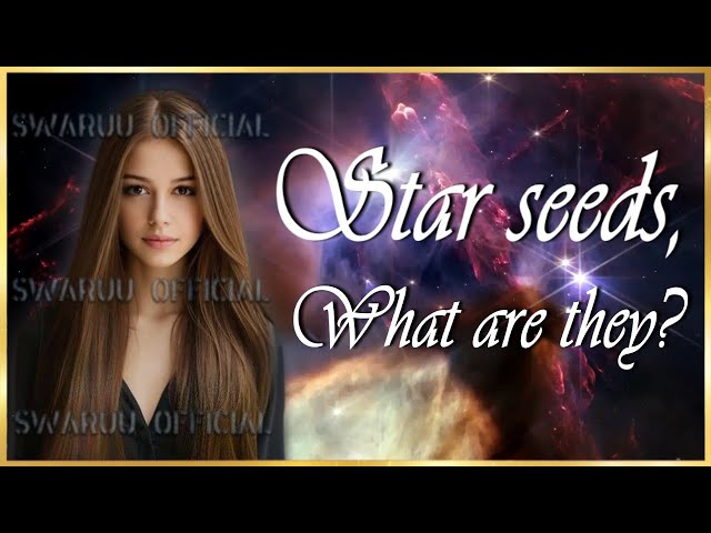 Starseeds What Are They 1