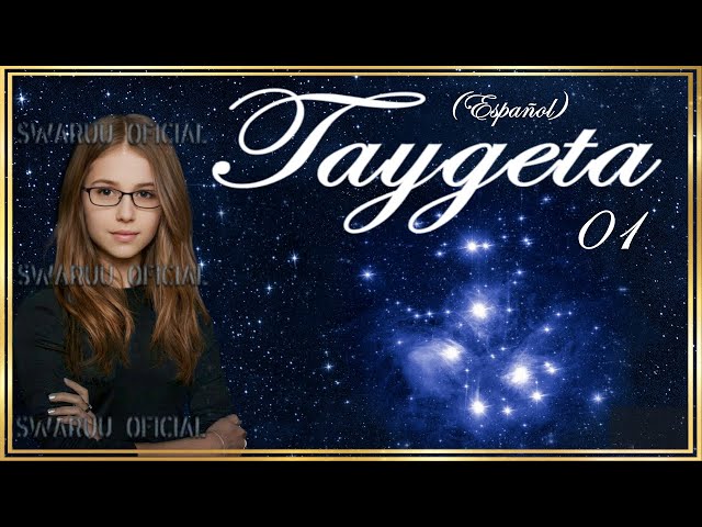 Taygeta Origenes E Historia. Parte 1 1