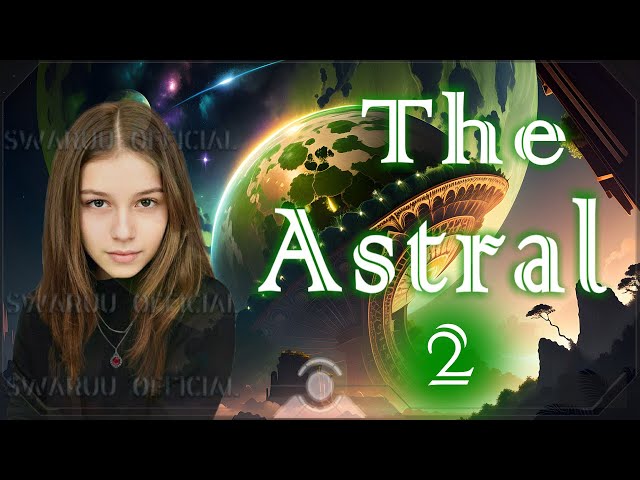 The Astral Part 02 English 1