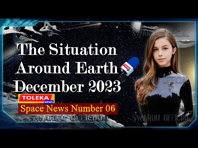 The Space Situation Around Earth December 2023 1