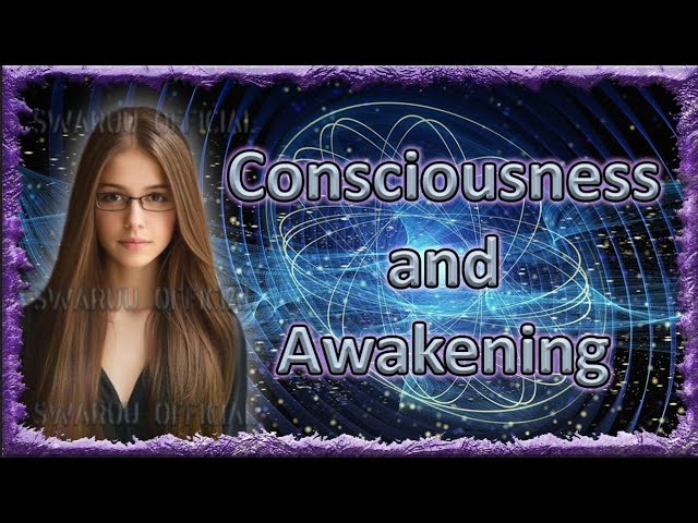 Thoughts On Consciousness And Awakening 1