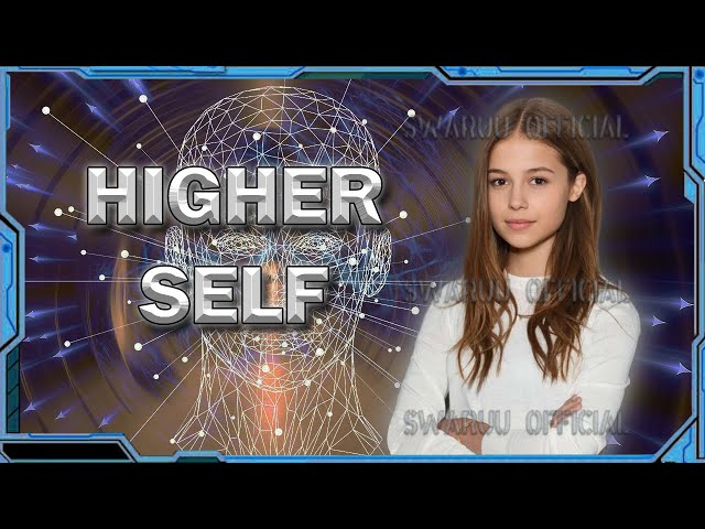 What Is And Who Is Your Higher Self 1