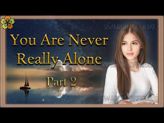 You Are Never Really Alone Part 2 English 1