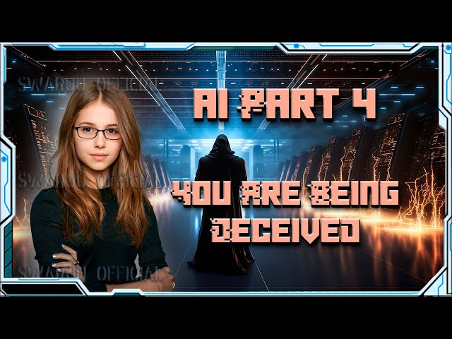 artificial intelligence, part 4 you are being deceived. a warning. (english) 1