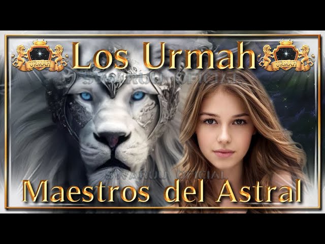 los urmah, maestros del astral 1