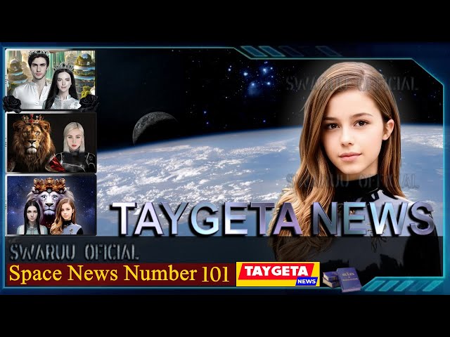 space news 101. events affecting antarian, urmah and taygetan leadership. exopolitics 1