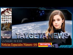HOME- INICIO space news 99. taygetan building, rescues and agendas, and many other things 2