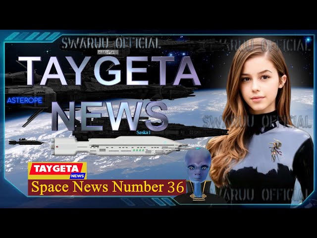 Taygeta Space News 36 G.F. Cancels Project Second Contact 1