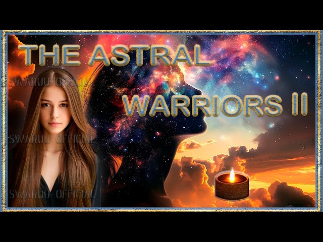 The Astral Warriors Part 2. Episode 4. Star Seeds And Their Mission 1