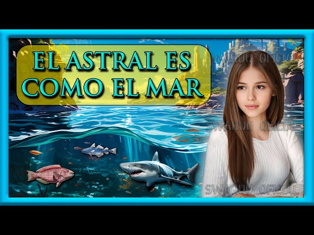 the astral is like the sea. (english) 2